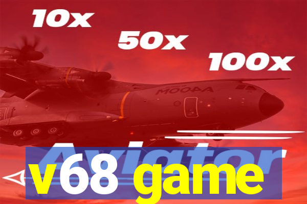 v68 game